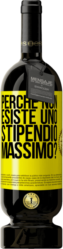 49,95 € | Vino rosso Edizione Premium MBS® Riserva perché non esiste uno stipendio massimo? Etichetta Gialla. Etichetta personalizzabile Riserva 12 Mesi Raccogliere 2014 Tempranillo