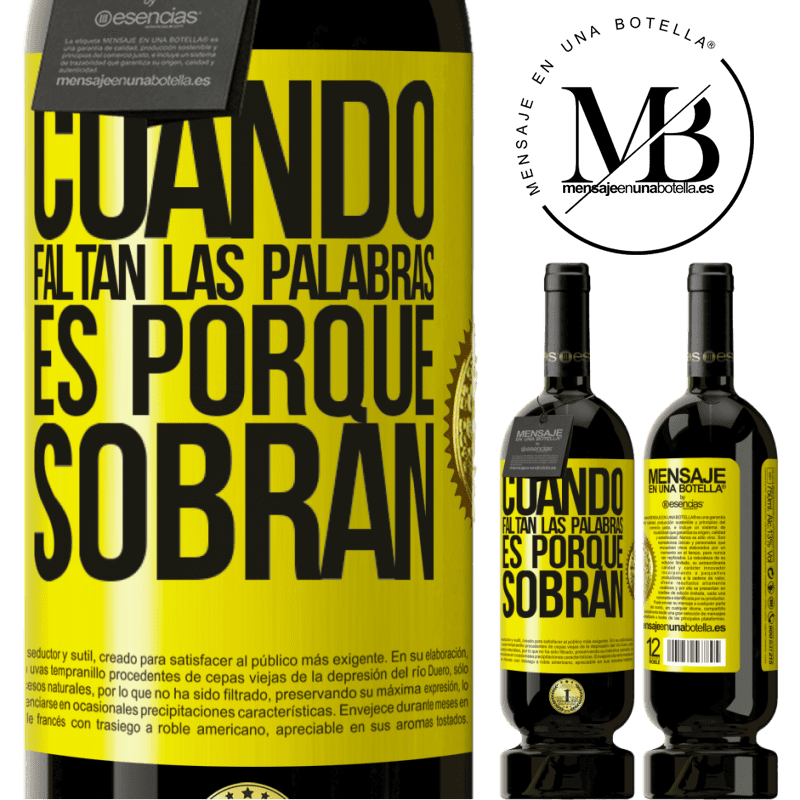 49,95 € Envío gratis | Vino Tinto Edición Premium MBS® Reserva Cuando faltan las palabras, es porque sobran Etiqueta Amarilla. Etiqueta personalizable Reserva 12 Meses Cosecha 2014 Tempranillo