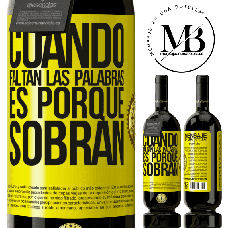 49,95 € Envío gratis | Vino Tinto Edición Premium MBS® Reserva Cuando faltan las palabras, es porque sobran Etiqueta Amarilla. Etiqueta personalizable Reserva 12 Meses Cosecha 2016 Tempranillo