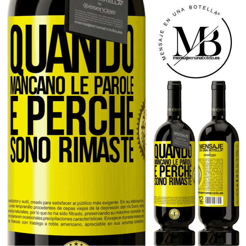 49,95 € Spedizione Gratuita | Vino rosso Edizione Premium MBS® Riserva Quando mancano le parole, è perché sono rimaste Etichetta Gialla. Etichetta personalizzabile Riserva 12 Mesi Raccogliere 2016 Tempranillo