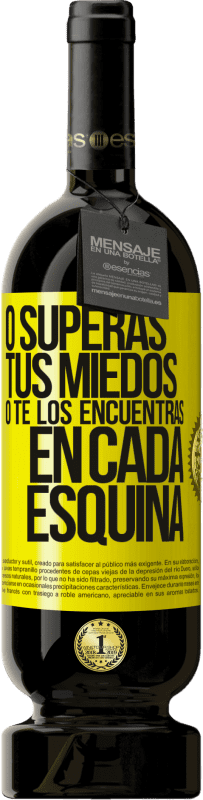 «O superas tus miedos, o te los encuentras en cada esquina» Edición Premium MBS® Reserva