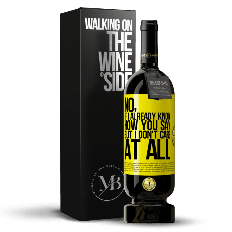 49,95 € Free Shipping | Red Wine Premium Edition MBS® Reserve No, if I already know how you say, but I don't care at all Yellow Label. Customizable label Reserve 12 Months Harvest 2016 Tempranillo