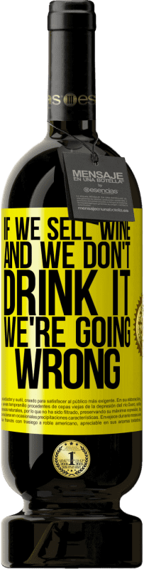 49,95 € | 红酒 高级版 MBS® 预订 如果我们卖酒而我们不喝酒，那我们就错了 黄色标签. 可自定义的标签 预订 12 个月 收成 2014 Tempranillo