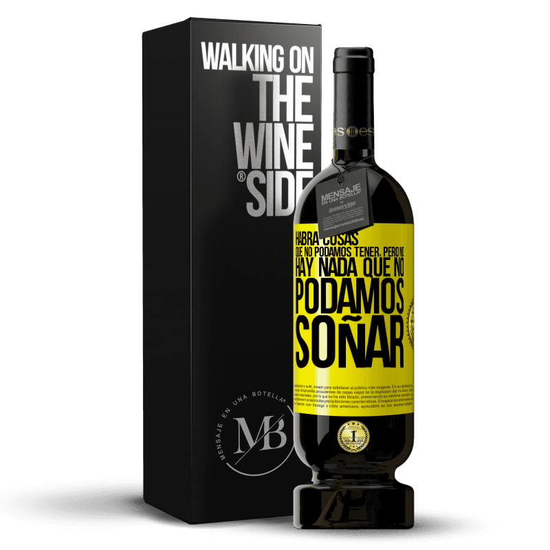 39,95 € Envoi gratuit | Vin rouge Édition Premium MBS® Reserva Il y aura des choses que nous ne pouvons pas avoir, mais il n'y a rien dont nous ne pouvons pas rêver Étiquette Jaune. Étiquette personnalisable Reserva 12 Mois Récolte 2015 Tempranillo