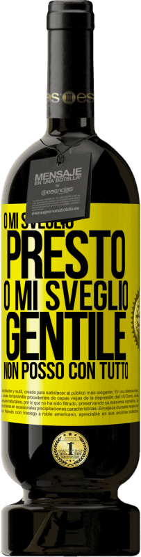 Spedizione Gratuita | Vino rosso Edizione Premium MBS® Riserva O mi sveglio presto, o mi sveglio gentile, non posso con tutto Etichetta Gialla. Etichetta personalizzabile Riserva 12 Mesi Raccogliere 2014 Tempranillo