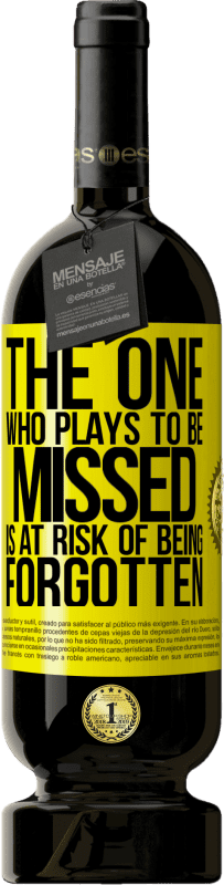 «The one who plays to be missed is at risk of being forgotten» Premium Edition MBS® Reserve