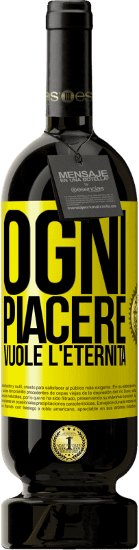 49,95 € | Vino rosso Edizione Premium MBS® Riserva Ogni piacere vuole l'eternità Etichetta Gialla. Etichetta personalizzabile Riserva 12 Mesi Raccogliere 2015 Tempranillo