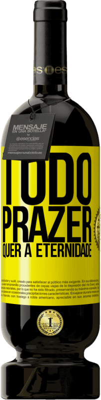 49,95 € | Vinho tinto Edição Premium MBS® Reserva Todo prazer quer a eternidade Etiqueta Amarela. Etiqueta personalizável Reserva 12 Meses Colheita 2015 Tempranillo