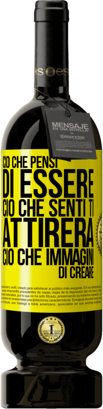 49,95 € | Vino rosso Edizione Premium MBS® Riserva Ciò che pensi di essere, ciò che senti ti attirerà, ciò che immagini di creare Etichetta Gialla. Etichetta personalizzabile Riserva 12 Mesi Raccogliere 2015 Tempranillo