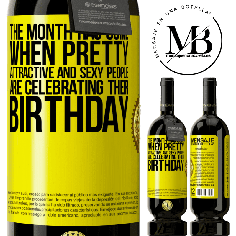 29,95 € Free Shipping | Red Wine Premium Edition MBS® Reserva The month has come, where pretty, attractive and sexy people are celebrating their birthday Yellow Label. Customizable label Reserva 12 Months Harvest 2014 Tempranillo