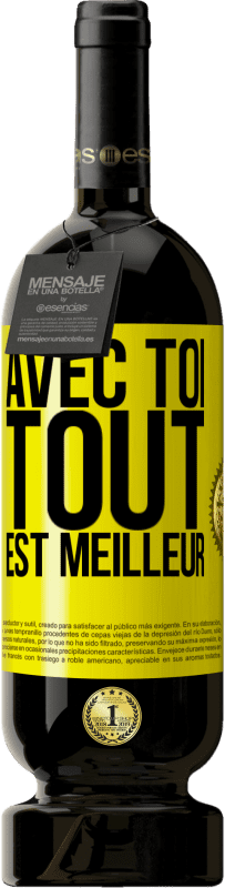 Envoi gratuit | Vin rouge Édition Premium MBS® Réserve Avec toi tout est meilleur Étiquette Jaune. Étiquette personnalisable Réserve 12 Mois Récolte 2016 Tempranillo