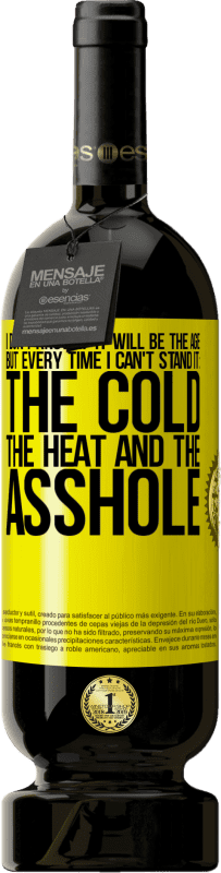 Free Shipping | Red Wine Premium Edition MBS® Reserve I don't know if it will be the age, but every time I can't stand it: the cold, the heat and the asshole Yellow Label. Customizable label Reserve 12 Months Harvest 2016 Tempranillo