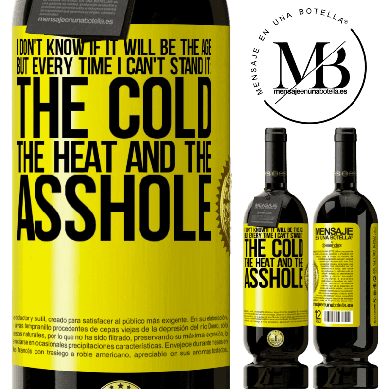 29,95 € Free Shipping | Red Wine Premium Edition MBS® Reserva I don't know if it will be the age, but every time I can't stand it: the cold, the heat and the asshole Yellow Label. Customizable label Reserva 12 Months Harvest 2014 Tempranillo