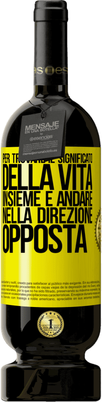 Spedizione Gratuita | Vino rosso Edizione Premium MBS® Riserva Per trovare il significato della vita insieme e andare nella direzione opposta Etichetta Gialla. Etichetta personalizzabile Riserva 12 Mesi Raccogliere 2016 Tempranillo