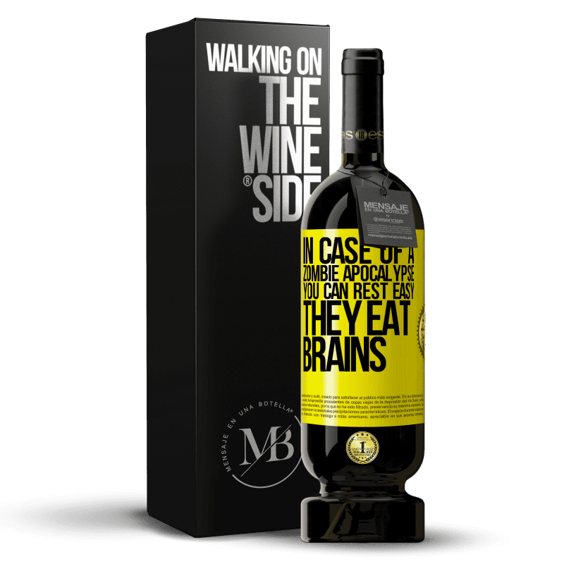 49,95 € Free Shipping | Red Wine Premium Edition MBS® Reserve In case of a zombie apocalypse, you can rest easy, they eat brains Yellow Label. Customizable label Reserve 12 Months Harvest 2013 Tempranillo