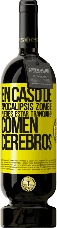 Envío gratis | Vino Tinto Edición Premium MBS® Reserva En caso de apocalipsis zombie, puedes estar tranquil@, comen cerebros Etiqueta Amarilla. Etiqueta personalizable Reserva 12 Meses Cosecha 2016 Tempranillo