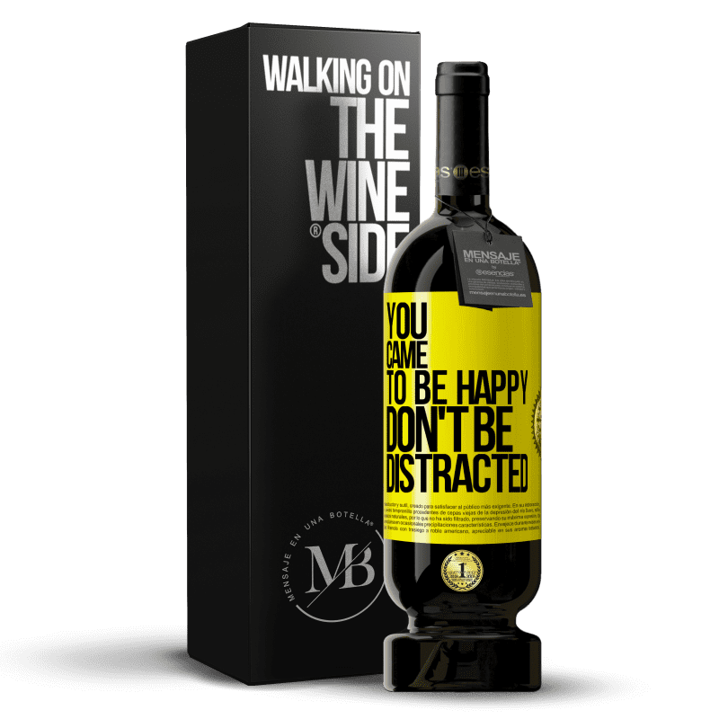 29,95 € Free Shipping | Red Wine Premium Edition MBS® Reserva You came to be happy, don't be distracted Yellow Label. Customizable label Reserva 12 Months Harvest 2014 Tempranillo