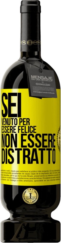 49,95 € Spedizione Gratuita | Vino rosso Edizione Premium MBS® Riserva Sei venuto per essere felice, non essere distratto Etichetta Gialla. Etichetta personalizzabile Riserva 12 Mesi Raccogliere 2013 Tempranillo
