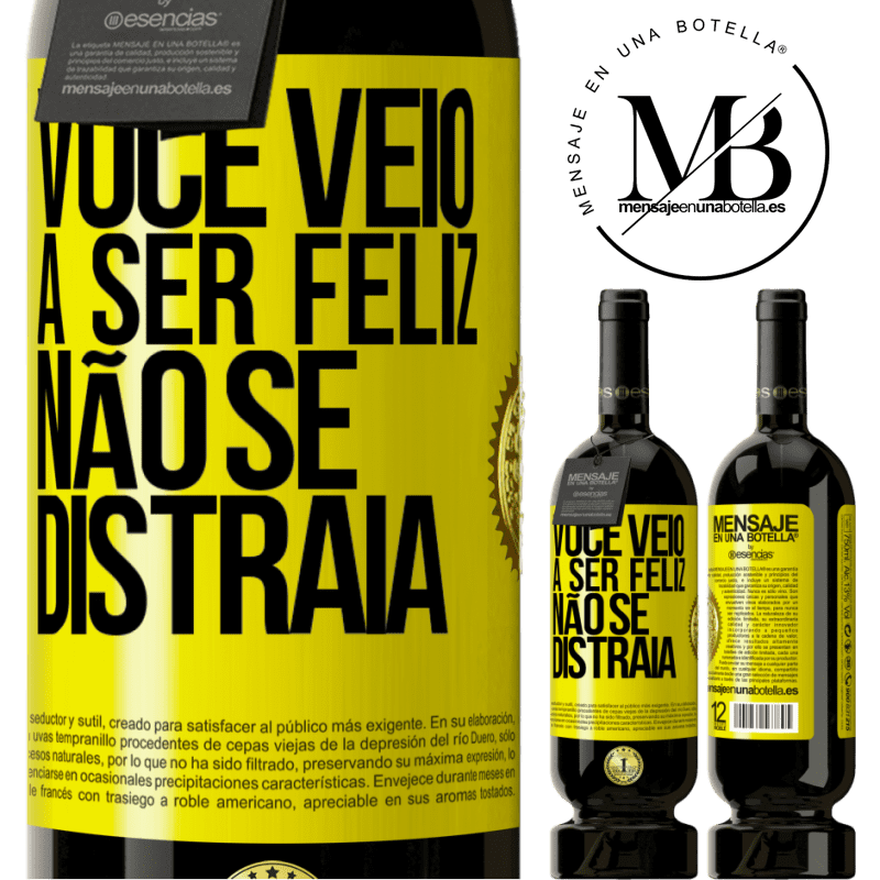 49,95 € Envio grátis | Vinho tinto Edição Premium MBS® Reserva Você veio a ser feliz, não se distraia Etiqueta Amarela. Etiqueta personalizável Reserva 12 Meses Colheita 2015 Tempranillo