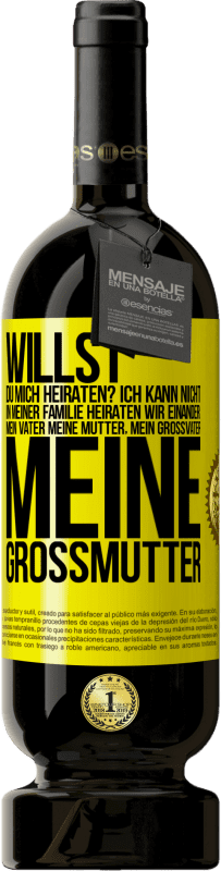 «Willst du mich heiraten? Ich kann nicht, in meiner Familie heiraten wir einander: mein Vater meine Mutter, mein Großvater meine» Premium Ausgabe MBS® Reserve
