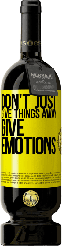 免费送货 | 红酒 高级版 MBS® 预订 不要只是舍弃事物,不要情绪化 黄色标签. 可自定义的标签 预订 12 个月 收成 2016 Tempranillo