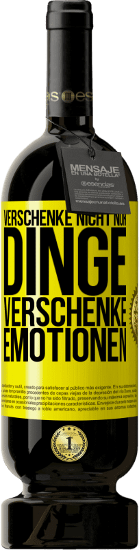 49,95 € | Rotwein Premium Ausgabe MBS® Reserve Verschenke nicht nur Dinge, verschenke Emotionen Gelbes Etikett. Anpassbares Etikett Reserve 12 Monate Ernte 2016 Tempranillo