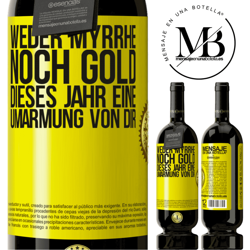 29,95 € Kostenloser Versand | Rotwein Premium Ausgabe MBS® Reserva Weder Myrrhe noch Gold. Dieses Jahr eine Umarmung von dir Gelbes Etikett. Anpassbares Etikett Reserva 12 Monate Ernte 2014 Tempranillo