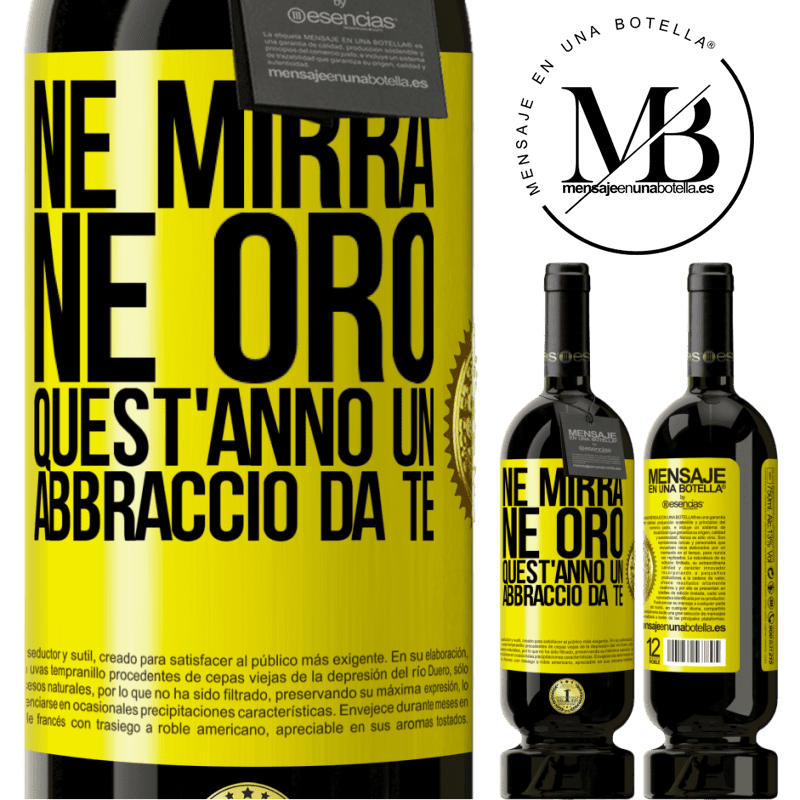 49,95 € Spedizione Gratuita | Vino rosso Edizione Premium MBS® Riserva Né mirra, né oro. Quest'anno un abbraccio da te Etichetta Gialla. Etichetta personalizzabile Riserva 12 Mesi Raccogliere 2014 Tempranillo