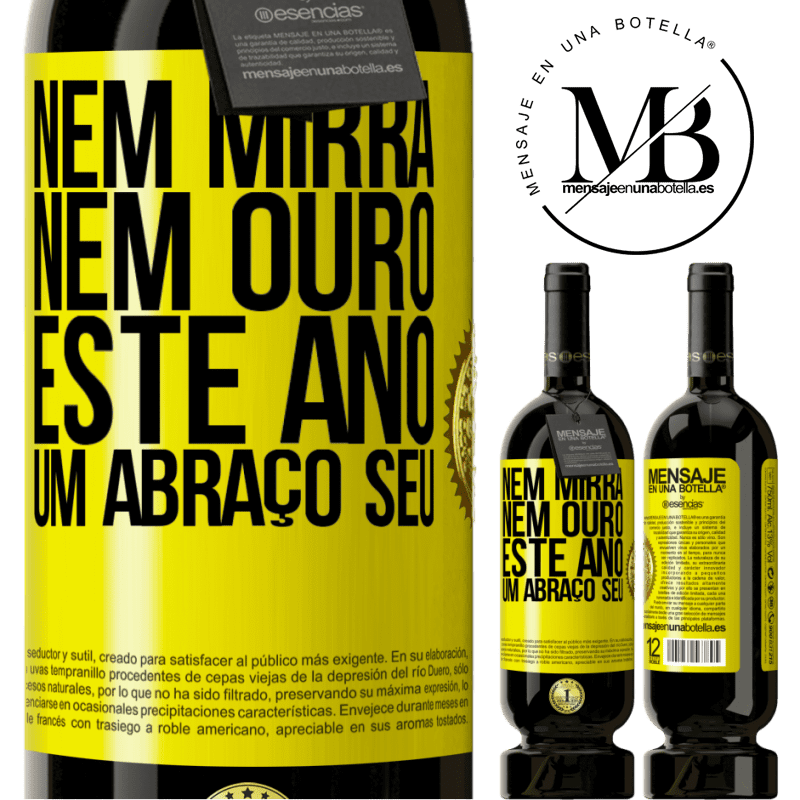 49,95 € Envio grátis | Vinho tinto Edição Premium MBS® Reserva Nem mirra, nem ouro. Este ano um abraço seu Etiqueta Amarela. Etiqueta personalizável Reserva 12 Meses Colheita 2014 Tempranillo