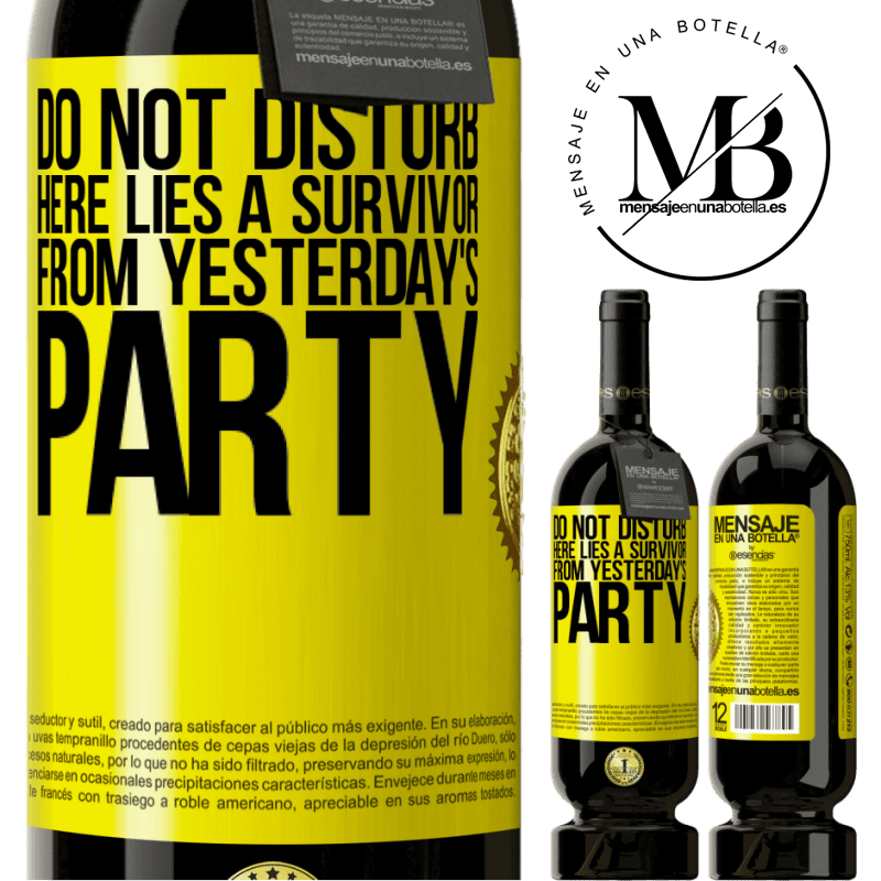 29,95 € Free Shipping | Red Wine Premium Edition MBS® Reserva Do not disturb. Here lies a survivor from yesterday's party Yellow Label. Customizable label Reserva 12 Months Harvest 2014 Tempranillo