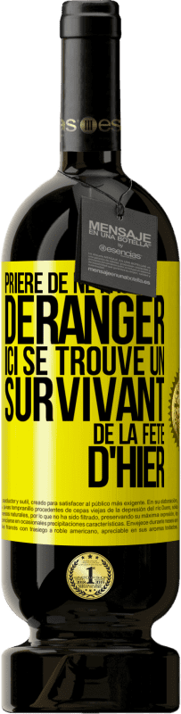 Envoi gratuit | Vin rouge Édition Premium MBS® Réserve Prière de ne pas déranger. Ici se trouve un survivant de la fête d'hier Étiquette Jaune. Étiquette personnalisable Réserve 12 Mois Récolte 2016 Tempranillo