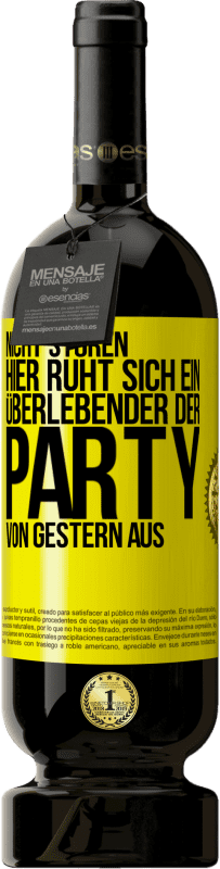 49,95 € Kostenloser Versand | Rotwein Premium Ausgabe MBS® Reserve Nicht stören. Hier ruht sich ein Überlebender der Party von gestern aus Gelbes Etikett. Anpassbares Etikett Reserve 12 Monate Ernte 2016 Tempranillo