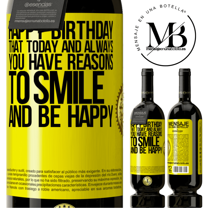 29,95 € Free Shipping | Red Wine Premium Edition MBS® Reserva Happy Birthday. That today and always you have reasons to smile and be happy Yellow Label. Customizable label Reserva 12 Months Harvest 2014 Tempranillo