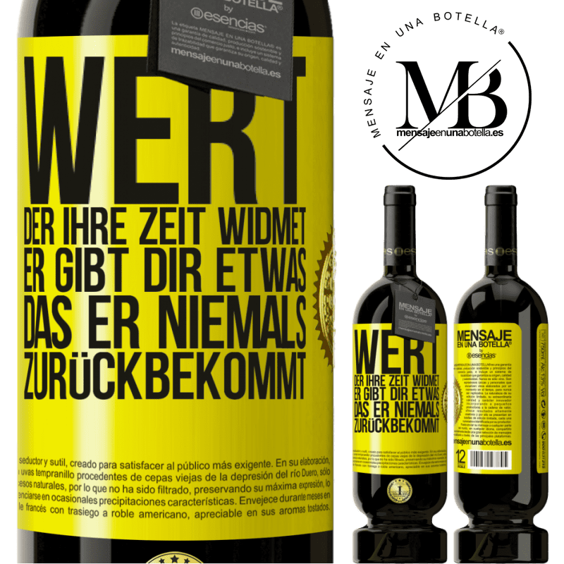 49,95 € Kostenloser Versand | Rotwein Premium Ausgabe MBS® Reserve Werte den, der dir Zeit widmet. Er gibt dir etwas, das er niemals zurückbekommen wird Gelbes Etikett. Anpassbares Etikett Reserve 12 Monate Ernte 2014 Tempranillo