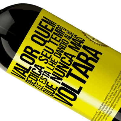 Expressões Únicas e Pessoais. «Valor quem dedica seu tempo. Ele está lhe dando algo que nunca mais voltará» Edição Premium MBS® Reserva