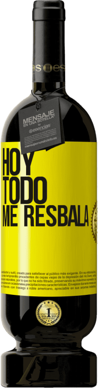 «Hoy todo me resbala» Edición Premium MBS® Reserva