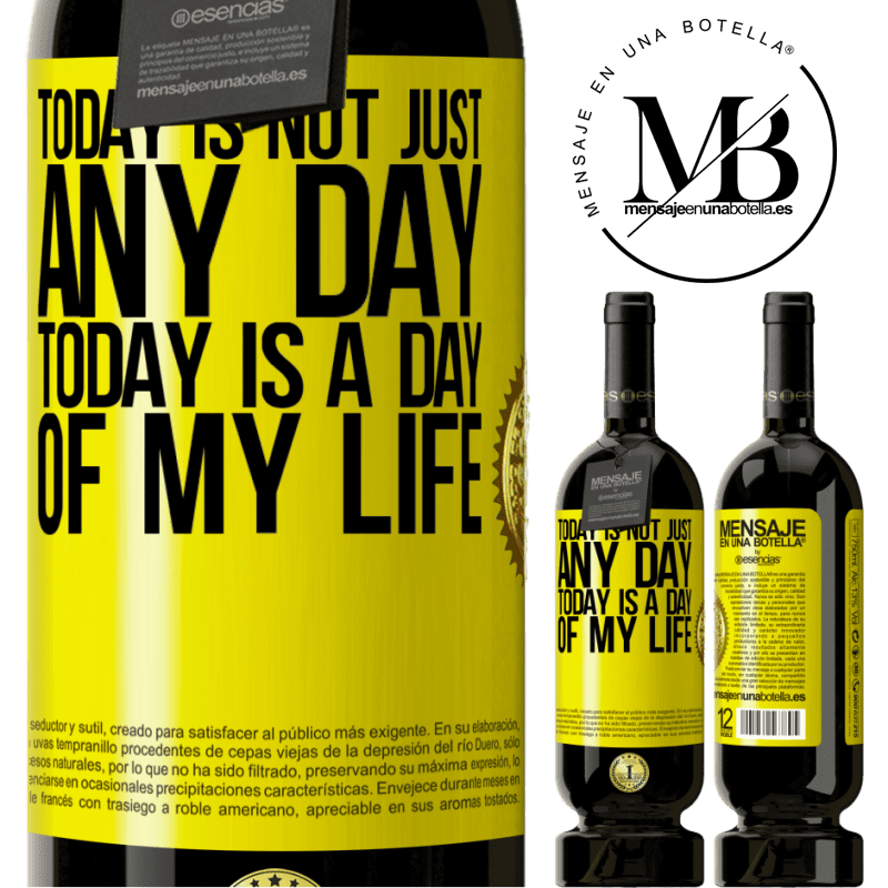 29,95 € Free Shipping | Red Wine Premium Edition MBS® Reserva Today is not just any day, today is a day of my life Yellow Label. Customizable label Reserva 12 Months Harvest 2014 Tempranillo
