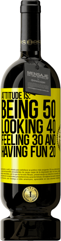 «Attitude is: Being 50, looking 40, feeling 30 and having fun 20» Premium Edition MBS® Reserve