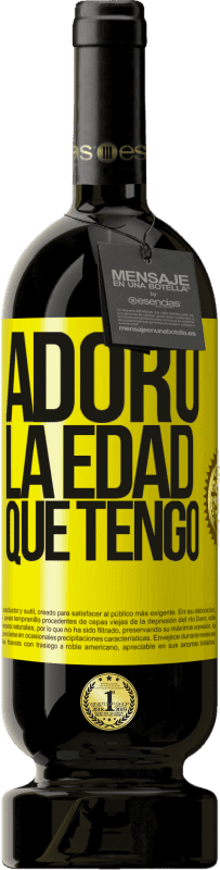 «Adoro la edad que tengo» Edición Premium MBS® Reserva