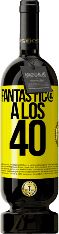 49,95 € | Vino Tinto Edición Premium MBS® Reserva Fantástic@ a los 40 Etiqueta Amarilla. Etiqueta personalizable Reserva 12 Meses Cosecha 2014 Tempranillo