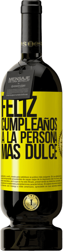49,95 € Envío gratis | Vino Tinto Edición Premium MBS® Reserva Feliz cumpleaños a la persona más dulce Etiqueta Amarilla. Etiqueta personalizable Reserva 12 Meses Cosecha 2016 Tempranillo