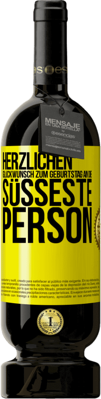 49,95 € | Rotwein Premium Ausgabe MBS® Reserve Herzlichen Glückwunsch zum Geburtstag an die süßeste Person Gelbes Etikett. Anpassbares Etikett Reserve 12 Monate Ernte 2014 Tempranillo