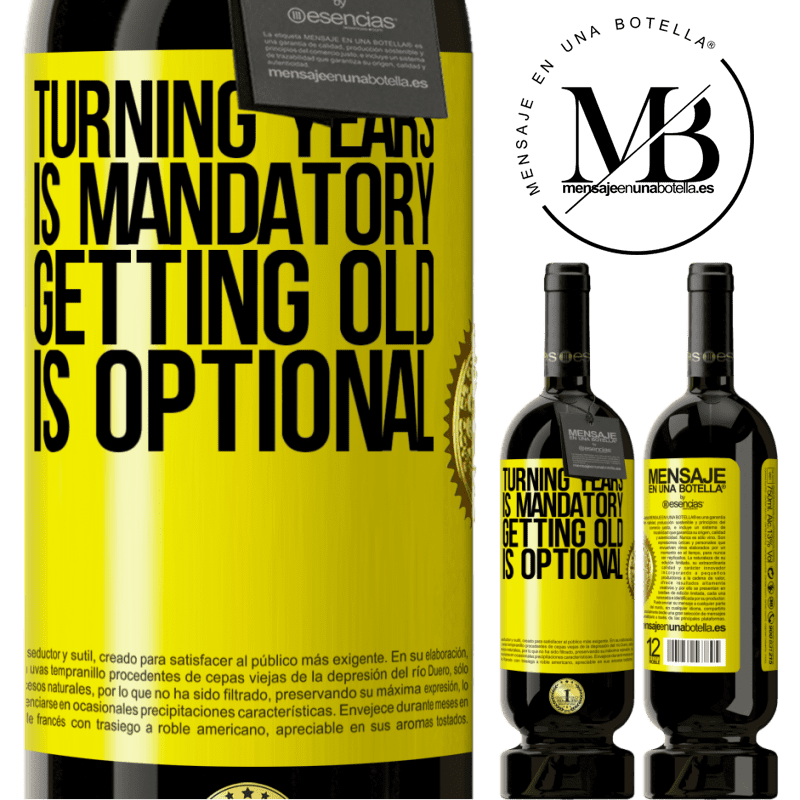 49,95 € Free Shipping | Red Wine Premium Edition MBS® Reserve Turning years is mandatory, getting old is optional Yellow Label. Customizable label Reserve 12 Months Harvest 2015 Tempranillo