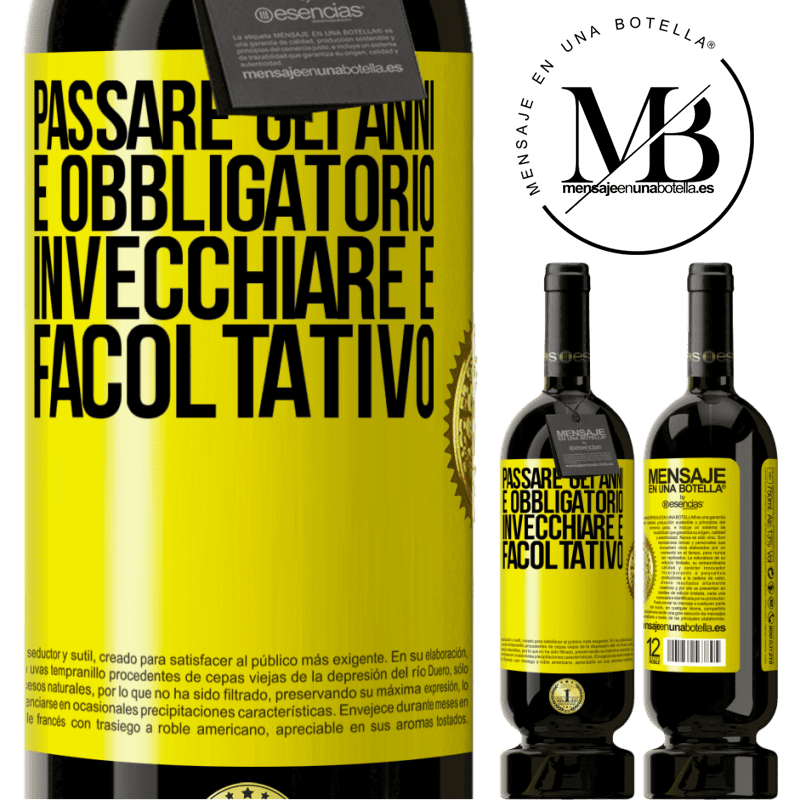 49,95 € Spedizione Gratuita | Vino rosso Edizione Premium MBS® Riserva Passare gli anni è obbligatorio, invecchiare è facoltativo Etichetta Gialla. Etichetta personalizzabile Riserva 12 Mesi Raccogliere 2015 Tempranillo