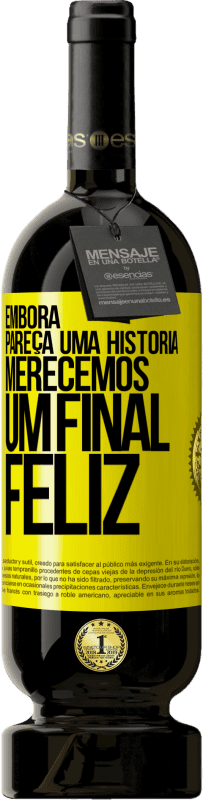 Envio grátis | Vinho tinto Edição Premium MBS® Reserva Embora pareça uma história, merecemos um final feliz Etiqueta Amarela. Etiqueta personalizável Reserva 12 Meses Colheita 2014 Tempranillo