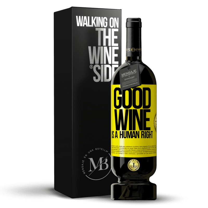 49,95 € Free Shipping | Red Wine Premium Edition MBS® Reserve Good wine is a human right Yellow Label. Customizable label Reserve 12 Months Harvest 2015 Tempranillo