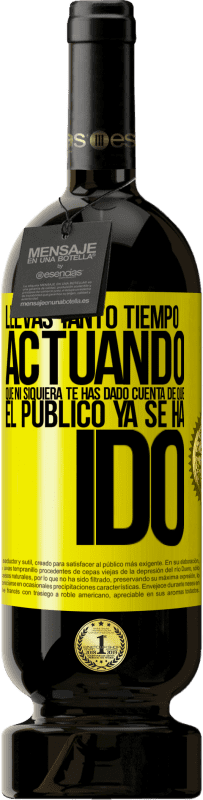 «Llevas tanto tiempo actuando que ni siquiera te has dado cuenta de que el público ya se ha ido» Edición Premium MBS® Reserva