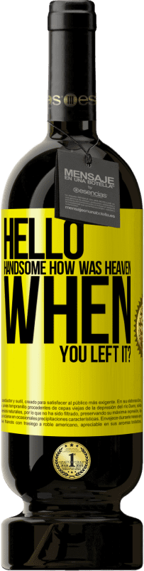 49,95 € Бесплатная доставка | Красное вино Premium Edition MBS® Бронировать Привет, красавчик, как было небо, когда ты его покинул? Желтая этикетка. Настраиваемая этикетка Бронировать 12 Месяцы Урожай 2016 Tempranillo