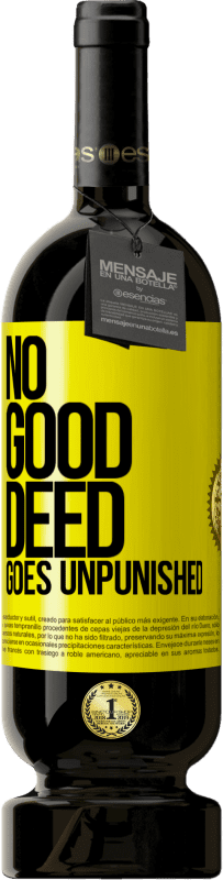 Free Shipping | Red Wine Premium Edition MBS® Reserve No good deed goes unpunished Yellow Label. Customizable label Reserve 12 Months Harvest 2014 Tempranillo