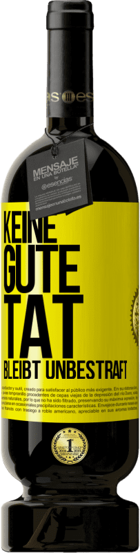 49,95 € | Rotwein Premium Ausgabe MBS® Reserve Keine gute Tat bleibt unbestraft Gelbes Etikett. Anpassbares Etikett Reserve 12 Monate Ernte 2016 Tempranillo